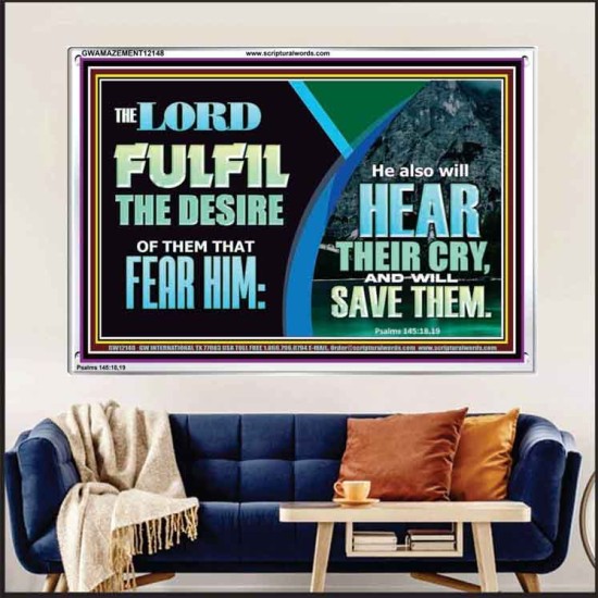 THE LORD FULFIL THE DESIRE OF THEM THAT FEAR HIM  Custom Inspiration Bible Verse Acrylic Frame  GWAMAZEMENT12148  