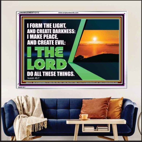 I FORM THE LIGHT AND CREATE DARKNESS DECLARED THE LORD  Printable Bible Verse to Acrylic Frame  GWAMAZEMENT12173  