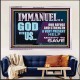 IMMANUEL GOD WITH US OUR REFUGE AND STRENGTH MIGHTY TO SAVE  Ultimate Inspirational Wall Art Acrylic Frame  GWAMAZEMENT12247  