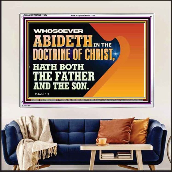 WHOSOEVER ABIDETH IN THE DOCTRINE OF CHRIST  Righteous Living Christian Acrylic Frame  GWAMAZEMENT12324  