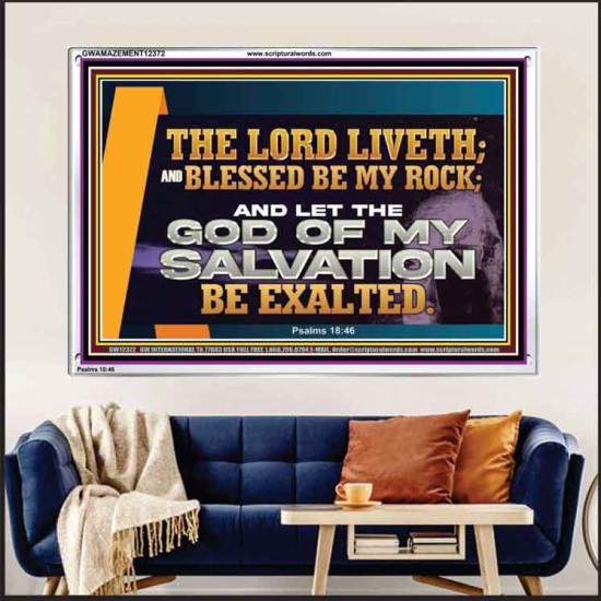 THE LORD LIVETH BLESSED BE MY ROCK  Righteous Living Christian Acrylic Frame  GWAMAZEMENT12372  