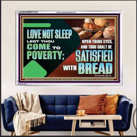 LOVE NOT SLEEP LEST THOU COME TO POVERTY  Bible Verse Art Acrylic Frame  GWAMAZEMENT12724  