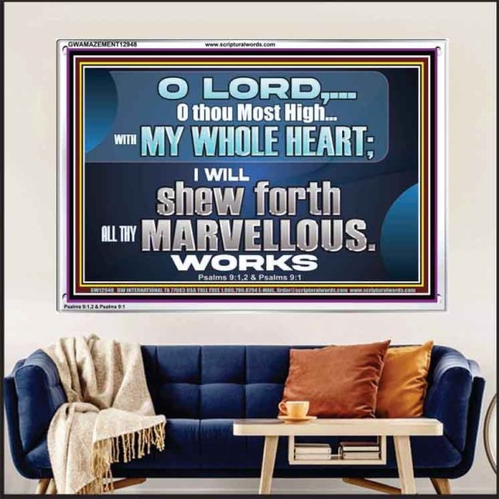 SHEW FORTH ALL THY MARVELLOUS WORKS  Bible Verse Acrylic Frame  GWAMAZEMENT12948  