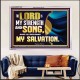 THE LORD IS MY STRENGTH AND SONG AND MY SALVATION  Righteous Living Christian Acrylic Frame  GWAMAZEMENT13033  