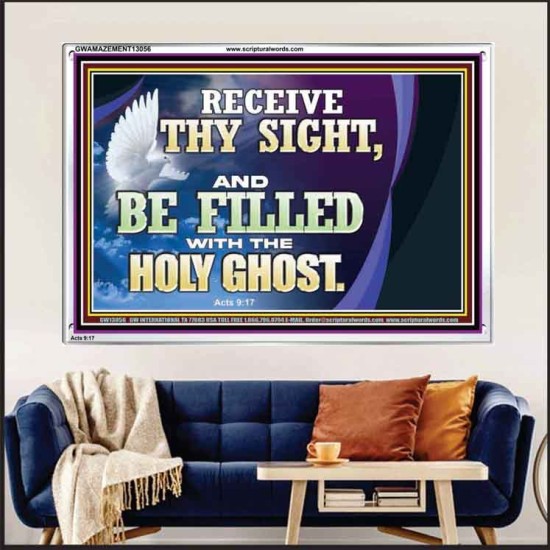 RECEIVE THY SIGHT AND BE FILLED WITH THE HOLY GHOST  Sanctuary Wall Acrylic Frame  GWAMAZEMENT13056  