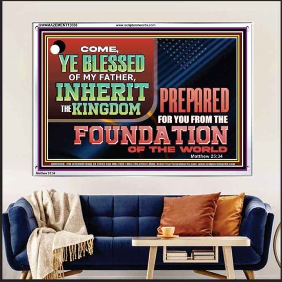 COME YE BLESSED OF MY FATHER INHERIT THE KINGDOM  Righteous Living Christian Acrylic Frame  GWAMAZEMENT13088  