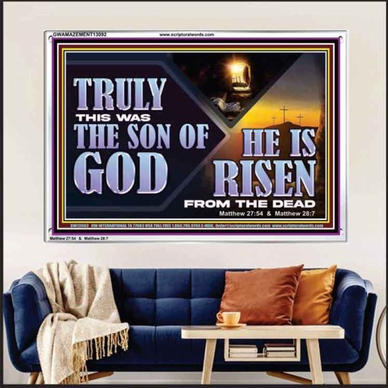 TRULY THIS WAS THE SON OF GOD HE IS RISEN FROM THE DEAD  Sanctuary Wall Acrylic Frame  GWAMAZEMENT13092  