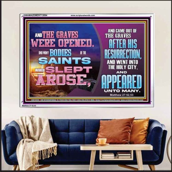 AND THE GRAVES WERE OPENED AND MANY BODIES OF THE SAINTS WHICH SLEPT AROSE  Bible Verses Wall Art Acrylic Frame  GWAMAZEMENT13094  
