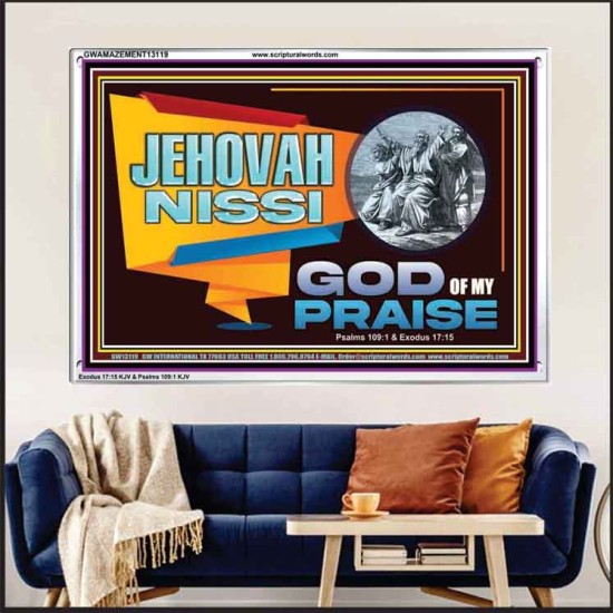 JEHOVAH NISSI GOD OF MY PRAISE  Christian Wall Décor  GWAMAZEMENT13119  