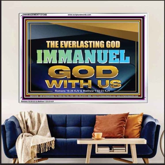 THE EVERLASTING GOD IMMANUEL..GOD WITH US  Scripture Art Acrylic Frame  GWAMAZEMENT13134B  