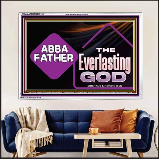ABBA FATHER THE EVERLASTING GOD  Biblical Art Acrylic Frame  GWAMAZEMENT13139  