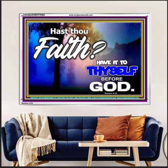 THY FAITH MUST BE IN GOD  Home Art Acrylic Frame  GWAMAZEMENT9593  