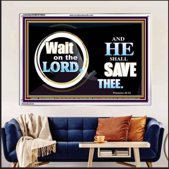 WAIT ON THE LORD AND HE SHALL SAVED THEE  Contemporary Christian Wall Art Acrylic Frame  GWAMAZEMENT9920  