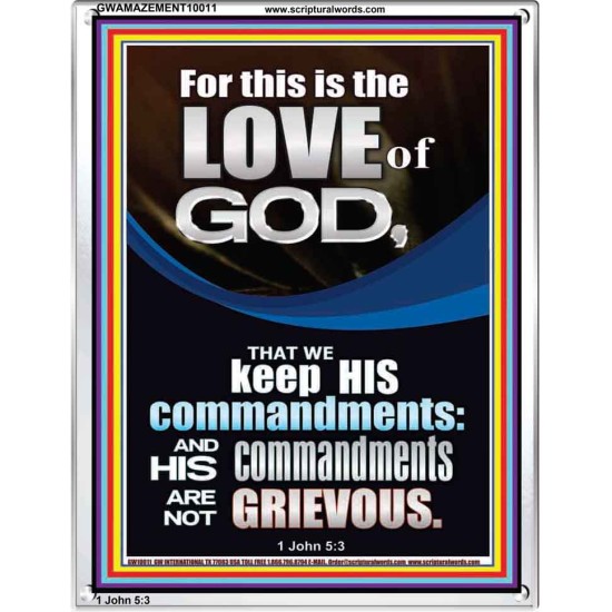THE LOVE OF GOD IS TO KEEP HIS COMMANDMENTS  Ultimate Power Portrait  GWAMAZEMENT10011  