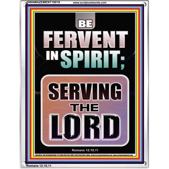 BE FERVENT IN SPIRIT SERVING THE LORD  Unique Scriptural Portrait  GWAMAZEMENT10018  