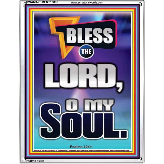 BLESS THE LORD O MY SOUL  Eternal Power Portrait  GWAMAZEMENT10030  