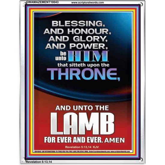BLESSING HONOUR AND GLORY UNTO THE LAMB  Scriptural Prints  GWAMAZEMENT10043  