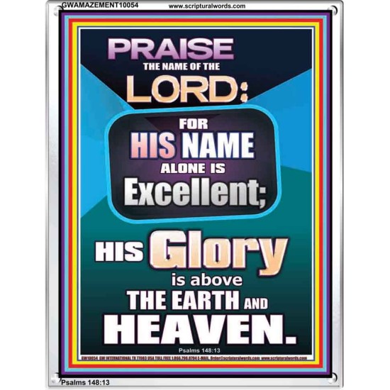 HIS GLORY IS ABOVE THE EARTH AND HEAVEN  Large Wall Art Portrait  GWAMAZEMENT10054  