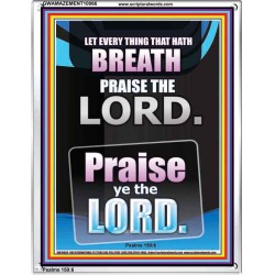 LET EVERY THING THAT HATH BREATH PRAISE THE LORD  Large Portrait Scripture Wall Art  GWAMAZEMENT10066  "24x32"