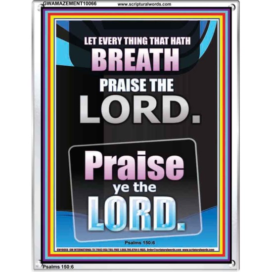 LET EVERY THING THAT HATH BREATH PRAISE THE LORD  Large Portrait Scripture Wall Art  GWAMAZEMENT10066  
