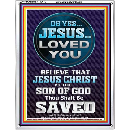 OH YES JESUS LOVED YOU  Modern Wall Art  GWAMAZEMENT10070  