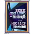 SEEK THE LORD AND HIS STRENGTH AND SEEK HIS FACE EVERMORE  Wall Décor  GWAMAZEMENT11815  "24x32"
