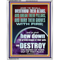 OVERTHROW THEIR ALTARS AND BREAK THEIR PILLARS  Custom Wall Scriptural Art  GWAMAZEMENT11833  "24x32"