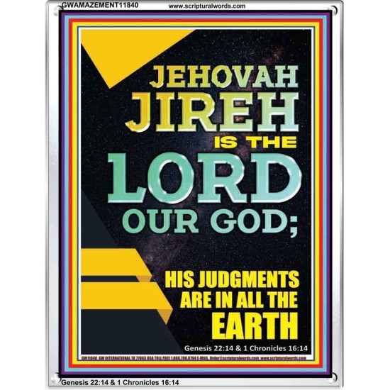 JEHOVAH JIREH HIS JUDGEMENT ARE IN ALL THE EARTH  Custom Wall Décor  GWAMAZEMENT11840  