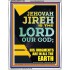 JEHOVAH JIREH HIS JUDGEMENT ARE IN ALL THE EARTH  Custom Wall Décor  GWAMAZEMENT11840  "24x32"