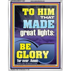 TO HIM THAT MADE GREAT LIGHTS  Bible Verse for Home Portrait  GWAMAZEMENT11857  "24x32"
