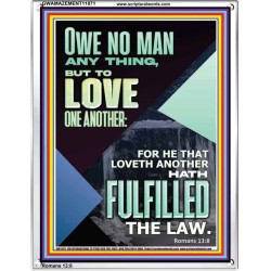 OWE NO MAN ANY THING BUT TO LOVE ONE ANOTHER  Bible Verse for Home Portrait  GWAMAZEMENT11871  "24x32"