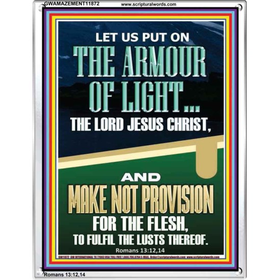 PUT ON THE ARMOUR OF LIGHT OUR LORD JESUS CHRIST  Bible Verse for Home Portrait  GWAMAZEMENT11872  