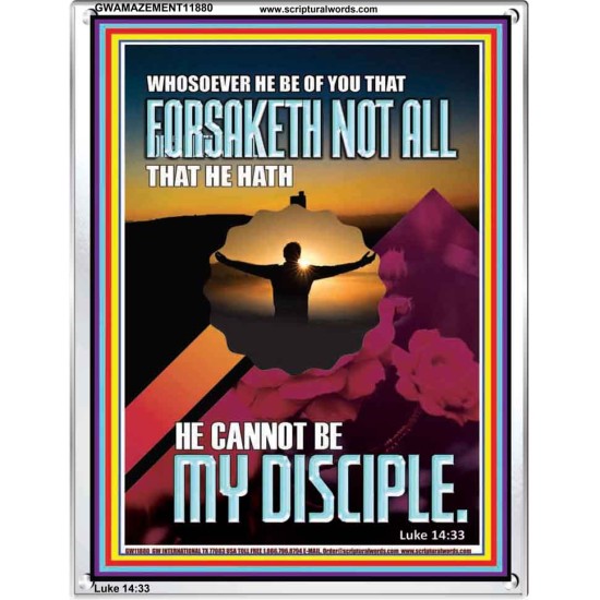 YOU ARE MY DISCIPLE WHEN YOU FORSAKETH ALL BECAUSE OF ME  Large Scriptural Wall Art  GWAMAZEMENT11880  