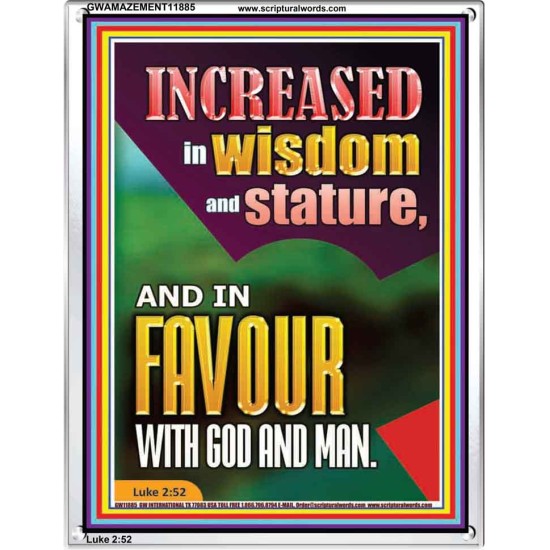 INCREASED IN WISDOM AND STATURE AND IN FAVOUR WITH GOD AND MAN  Righteous Living Christian Picture  GWAMAZEMENT11885  