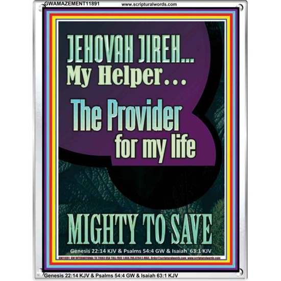 JEHOVAH JIREH MY HELPER THE PROVIDER FOR MY LIFE MIGHTY TO SAVE  Unique Scriptural Portrait  GWAMAZEMENT11891  