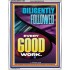 DILIGENTLY FOLLOWED EVERY GOOD WORK  Ultimate Inspirational Wall Art Portrait  GWAMAZEMENT11899  "24x32"