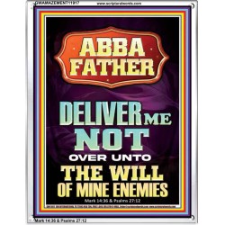 ABBA FATHER DELIVER ME NOT OVER UNTO THE WILL OF MINE ENEMIES  Ultimate Inspirational Wall Art Portrait  GWAMAZEMENT11917  "24x32"