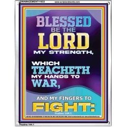 THE LORD MY STRENGTH WHICH TEACHETH MY HANDS TO WAR  Children Room  GWAMAZEMENT11933  "24x32"