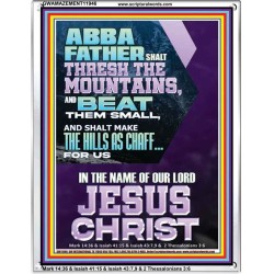 ABBA FATHER SHALL THRESH THE MOUNTAINS FOR US  Unique Power Bible Portrait  GWAMAZEMENT11946  "24x32"