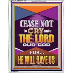 CEASE NOT TO CRY UNTO THE LORD   Unique Power Bible Portrait  GWAMAZEMENT11964  "24x32"