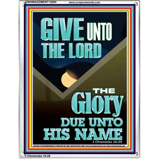 GIVE UNTO THE LORD GLORY DUE UNTO HIS NAME  Bible Verse Art Portrait  GWAMAZEMENT12004  