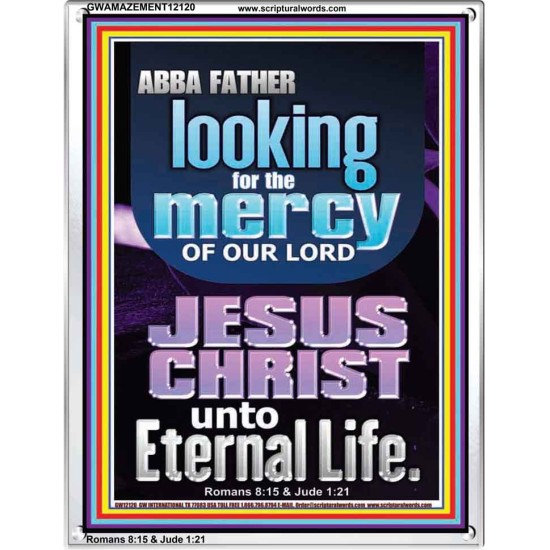 LOOKING FOR THE MERCY OF OUR LORD JESUS CHRIST UNTO ETERNAL LIFE  Bible Verses Wall Art  GWAMAZEMENT12120  