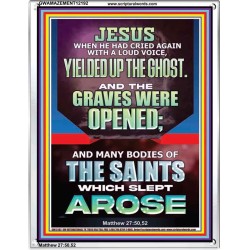 AND THE GRAVES WERE OPENED MANY BODIES OF THE SAINTS WHICH SLEPT AROSE  Bible Verses Portrait   GWAMAZEMENT12192  "24x32"