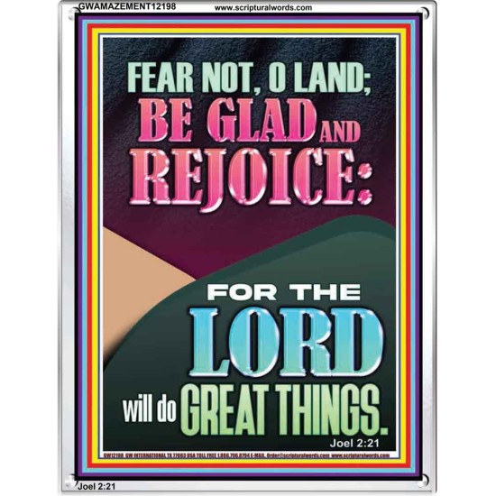 FEAR NOT O LAND THE LORD WILL DO GREAT THINGS  Christian Paintings Portrait  GWAMAZEMENT12198  