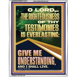 THE RIGHTEOUSNESS OF THY TESTIMONIES IS EVERLASTING  Scripture Art Prints  GWAMAZEMENT12214  "24x32"