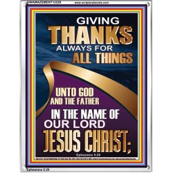 GIVING THANKS ALWAYS FOR ALL THINGS UNTO GOD  Ultimate Inspirational Wall Art Portrait  GWAMAZEMENT12229  "24x32"