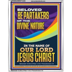 BE PARTAKERS OF THE DIVINE NATURE IN THE NAME OF OUR LORD JESUS CHRIST  Contemporary Christian Wall Art  GWAMAZEMENT12236  "24x32"