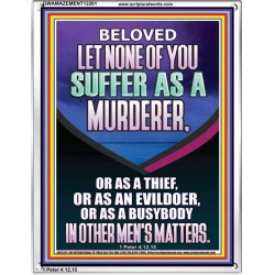 LET NONE OF YOU SUFFER AS A MURDERER  Encouraging Bible Verses Portrait  GWAMAZEMENT12261  "24x32"
