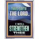 I WILL STRENGTHEN THEE THUS SAITH THE LORD  Christian Quotes Portrait  GWAMAZEMENT12266  