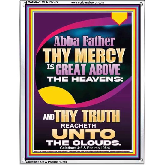 ABBA FATHER THY MERCY IS GREAT ABOVE THE HEAVENS  Scripture Art  GWAMAZEMENT12272  